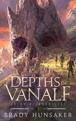 Cover Image for Depths of Vanalf: Grimnir Chronicles 1 -- Brady Hunsaker, Hardcover