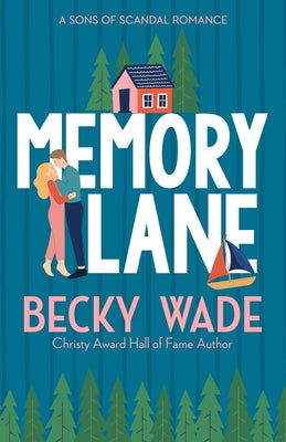 Cover Image for Memory Lane: A Sweet "Heroine Saves Hero" Romance -- Becky Wade, Paperback