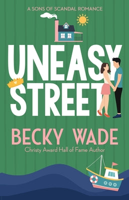 Cover Image for Uneasy Street: A Sweet "Enemies to Lovers" Romance -- Becky Wade, Paperback