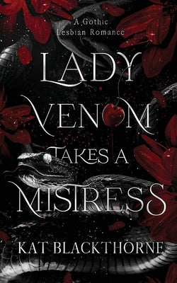 Cover Image for Lady Venom Takes a Mistress -- Kat Blackthorne, Paperback