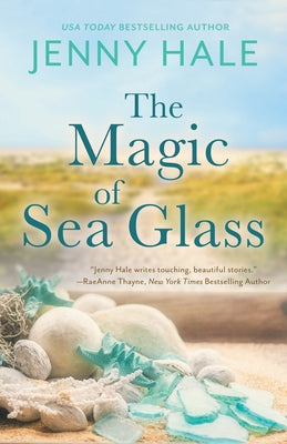 Cover Image for The Magic of Sea Glass: A Dazzlingly Heartwarming Summer Romance -- Jenny Hale, Paperback