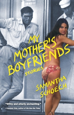 Cover Image for My Mother's Boyfriends -- Samantha Schoech, Paperback