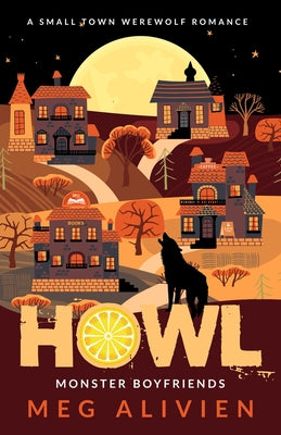 Cover Image for Howl: A Small Town Werewolf Romance -- Meg Alivien, Paperback