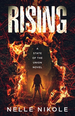 Cover Image for Rising: A State of the Union Novel (#1) -- Nelle Nikole, Paperback