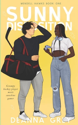 Cover Image for Sunny Disposition: A Grumpy/Sunshine Romance -- Deanna Grey, Paperback