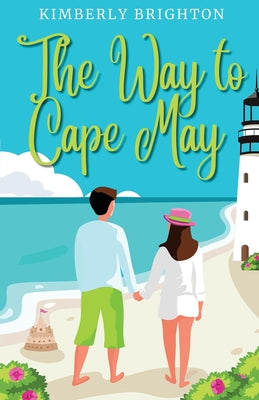 Cover Image for The Way to Cape May: A Romcom Beach Read About Falling in Love on the Jersey Shore -- Kimberly Brighton, Paperback