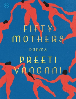 Cover Image for Fifty Mothers: Poems -- Preeti Vangani, Paperback