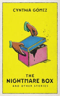Cover Image for The Nightmare Box and Other Stories -- Cynthia Gómez, Paperback
