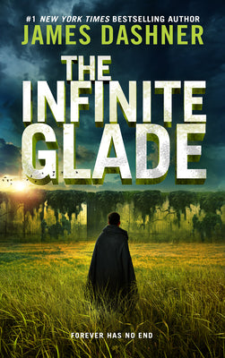 Cover Image for The Infinite Glade -- James Dashner, Hardcover