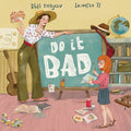 Cover Image for Do It Bad: A Growth Mindset Book for Kids Who Learn by Making Mistakes: A Growth Mindset Book for Kids Who Learn by Making Mistakes -- Didi Dragon, Paperback