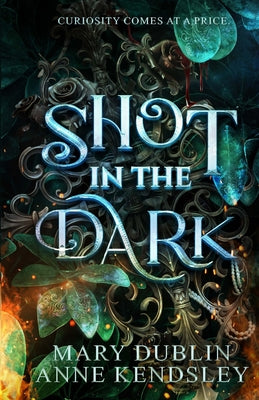 Cover Image for Shot in the Dark: A Spellbinding Enemies-to-Lovers Urban Fantasy Adventure -- Mary Dublin, Paperback