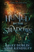 Cover Image for Hunted in the Shadows: A Spellbinding Enemies-to-Lovers Urban Fantasy Adventure: A Spellbinding Enemies-to-Lovers Urban Fantasy Adventure -- Mary Dublin, Paperback