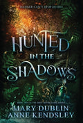 Cover Image for Hunted in the Shadows: A Spellbinding Enemies-to-Lovers Urban Fantasy Adventure: A Spellbinding Enemies-to-lovers Ub -- Mary Dublin, Hardcover