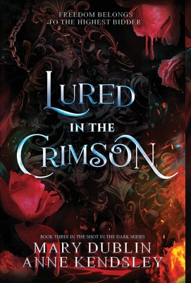 Cover Image for Lured in the Crimson: A Spellbinding Enemies-to-Lovers Urban Fantasy Adventure -- Mary Dublin, Hardcover