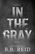 Cover Image for In the Gray -- B. B. Reid, Paperback