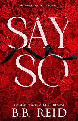 Cover Image for Say So: A Dark Mafia Romance -- B. B. Reid, Paperback