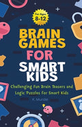 Cover Image for Gifts for 12 year Old Boy: Brain Games For Smart Kids: Brain Games For Smart Kids Stocking Stuffers: Perfectly Logical and Challenging Brain Teasers a -- K. Murdle, Paperback