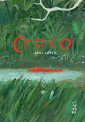 Cover Image for Croco (Spanish Edition) -- Azul López, Hardcover