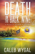 Cover Image for Death on the Back Nine: A Myrtle Beach Mystery -- Caleb Wygal, Paperback