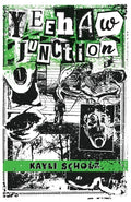 Cover Image for Yeehaw Junction -- Kayli Scholz, Paperback