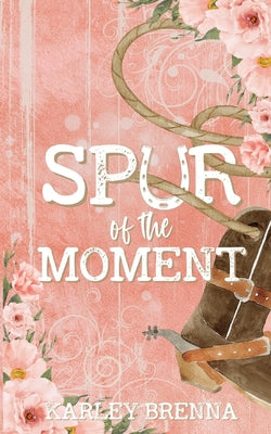 Cover Image for Spur of the Moment -- Karley Brenna, Paperback