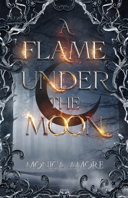 Cover Image for A Flame Under the Moon -- Monica Amore, Paperback