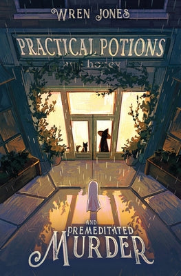 Cover Image for Practical Potions and Premeditated Murder -- Wren Jones, Paperback