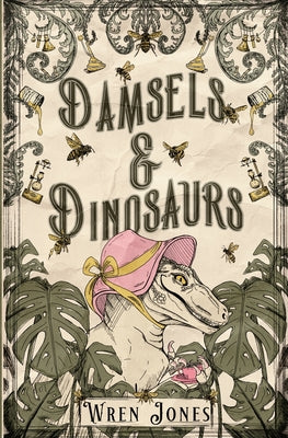 Cover Image for Damsels and Dinosaurs -- Wren Jones, Paperback