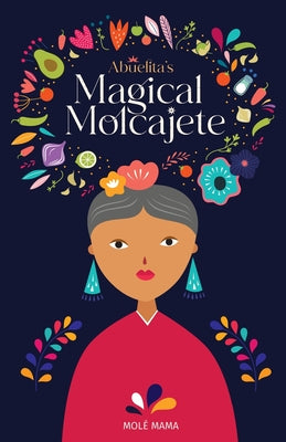 Cover Image for Abuelita's Magical Molcajete -- Molé Mama, Paperback