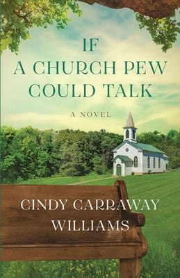 Cover Image for If a Church Pew Could Talk -- Cindy Carraway Williams, Paperback
