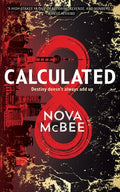 Cover Image for Calculated: A YA Action Adventure Series -- Nova McBee, Paperback