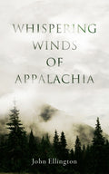 Cover Image for Whispering Winds of Appalachia -- John Ellington, Paperback