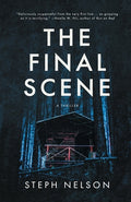 Cover Image for The Final Scene: A Thriller -- Steph Nelson, Paperback