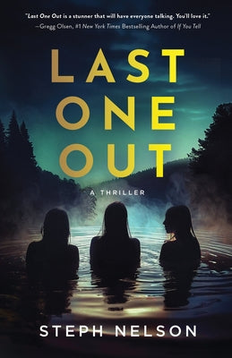 Cover Image for Last One Out: A Thriller -- Steph Nelson, Paperback