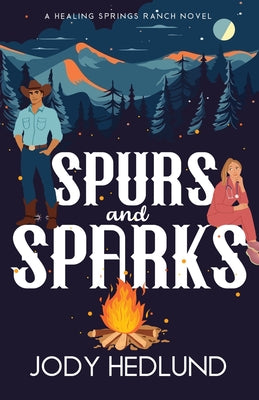 Cover Image for Spurs and Sparks: A Sweet Contemporary Romance -- Jody Hedlund, Paperback