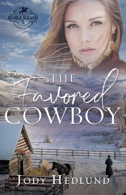 Cover Image for The Favored Cowboy: A Sweet Historical Romance -- Jody Hedlund, Paperback
