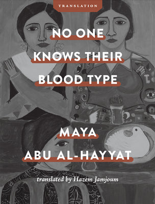 Cover Image for No One Knows Their Blood Type -- Maya Abu Al-Hayyat, Paperback