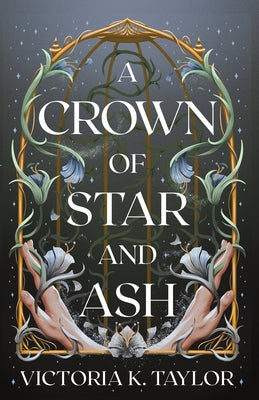 Cover Image for A Crown of Star and Ash -- Victoria K. Taylor, Paperback