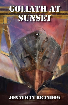 Cover Image for Goliath at Sunset -- Jonathan Brandow, Paperback