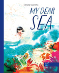 Cover Image for My Dear Sea -- André Carrilho, Hardcover