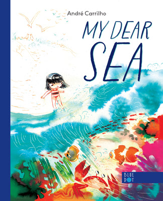 Cover Image for My Dear Sea -- André Carrilho, Hardcover