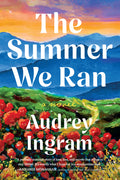 Cover Image for The Summer We Ran -- Audrey Ingram, Paperback