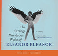 Cover Image for The Strange Wondrous Works of Eleanor Eleanor -- Kathryn Cowles, Paperback
