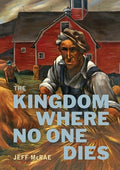Cover Image for The Kingdom Where No One Dies -- Jeff McRae, Paperback