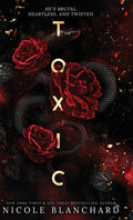 Cover Image for Toxic: A Dark Romance -- Nicole Blanchard, Hardcover