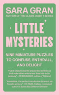 Cover Image for Little Mysteries: Nine Miniature Puzzles to Confuse, Enthrall, and Delight -- Sara Gran, Paperback