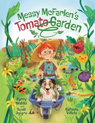 Cover Image for Messy McFarlen's Tomato Garden: A fun new picture book about gardening -- Barry Brandon Waldo, Paperback