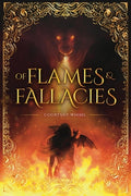 Cover Image for Of Flames and Fallacies -- Courtney Whims, Paperback