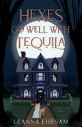 Cover Image for Hexes Go Well with Tequila -- Leanna Ehrsam, Paperback