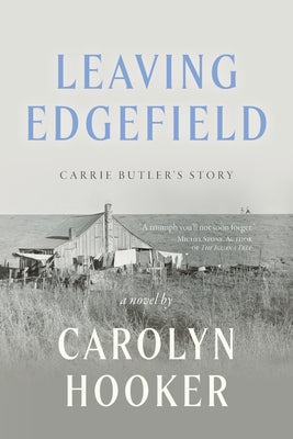 Cover Image for Leaving Edgefield: Carrie Butler's Story -- Carolyn W. Hooker, Paperback